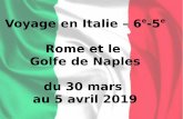 Voyage en Italie – 6e-5e · Voyage en Italie – 6e-5e Rome et le Golfe de Naples du 30 mars au 5 avril 2019. Le groupe se compose de 93 élèves (81 élèves de 6e et 12 latinistes