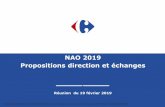 NAO 2019 Propositions direction et échanges · 2019-02-19 · • Propositions de la Direction • Echanges sur ces propositions Envoi du projet d’aord NAO 2019 22 février 2019
