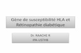 Gène de susceptibilité HLA et Rétinopathie diabétique · vasculaires stable, peu d’activité mitotique secrètent des facteurs biochimiques qui diffusent et Hypoxie ,occlusions