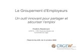 Le Groupement d’Employeurs - UVCW › no_index › adl › groupement-employeur... · 2012-04-11 · LENTIC – HEC Ecole de Gestion de l'Université de Liège Tel. : 04/366.21.56
