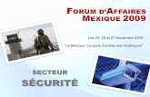 FORUM PME 2009 - forummexique2009.files.wordpress.com · 17/08/2009  · Société de sécurité privée dirigée par une équipe franco-mexicaine présente au Mexique depuis 9 ans.