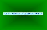 CH 12. AMINES ET DERIVES AZOTESchimieorga.com/wp-content/uploads/2018/11/ch12_amines_et_derives_azotes.pdfStructure des amines . 2.1 Aliphatiques et aromatiques propylamine 1- aminopropane