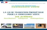 LA LOI DE TRANSITION ÉNERGÉTIQUE POUR LA …...6 Loi de transition énergétique pour la croissance verte Réussir la transition énergétique AGIR POUR LE CLIMAT Avec la loi de