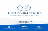 Guide pour débutants - Filtres Spa...1 LE SPA POUR LES NULS Guide pour débutants ExpErtisE tEchniquE en spa Livraison à 4,90€ sur tout le site 35 000 cLiEnts livrés depuis 5