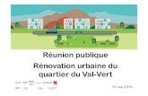 Réunion publique Rénovation urbaine du quartier du Val-Vert › _fichiers › ckfinder › files... · Le Val-Vert : une chance d’être retenu par l’ANRU et de bénéficier