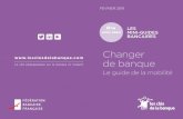 Les clés de la banque - Guide Hors-série - Changer …...FÉVRIER 2019 LES MINI-GUIDES BANCAIRES HORS-SÉRIE Changer de banque Le guide de la mobilité Le site pédagogique sur la