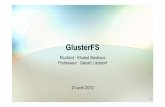 GlusterFS vfinale 2 - gelitgelit.ch/td/linux/Basbous_PPS.pdf · GlusterFS • Logiciel sous licence GPLv3 • Racheté par RedHatpour 136 Mio$ en 2011 • Système de fichier distribué,