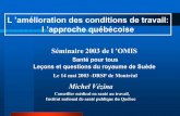 L ’amélioration des conditions de travail: l ’approche ...omiss.ca/seminaire/2003/pdf/vezina.pdf · L ’amélioration des conditions de travail: l ’approche québécoise Séminaire