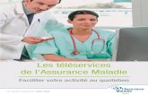 Les téléservices de l’Assurance Maladie€¦ · Ce service permet de saisir un certificat médical d’accident du travail ou de maladie professionnelle et de l’adresser directement