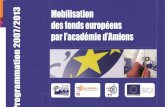 3 Mobilisation 1 0 des fonds européens par l’académie d’Amiens · Assises académiques : « De la prévention de l'illettrisme ... L’action « développer l’utilisation