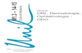 Module ORL, Dermatologie, 3 Ophtalmologie - ODO · 2014-11-26 · Module M1_3 ORL, Dermatologie, Ophtalmologie (ODO) 2014-2015 4 1. Descriptif du module Ce module doit vous familiariser