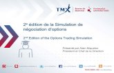 2nd Edition of the Options Trading Simulation · 2017-02-14 · 2ndEdition of the Options Trading Simulation Présentépar Richard Ho Analyste principal, Marchés financiers. 4 ...