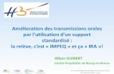 par l’utilisation d’un support standardisé · 2017-11-22 · 8e Journée Régionale Qualité et Sécurité en Santé 16 novembre 2017 – Lyon Amélioration des transmissions