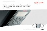 VLT HVAC Drive FC 102, 1.1-90 kW - Danfossfiles.danfoss.com/download/Drives/MG11BC04.pdfTable des matières 1 Guide de lecture du présent Manuel de configuration 6 2 Présentation