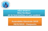 Assemblée Générale 2019 28/9/2019 - Danjoutin · Bilan Nordique ski de fond-biathlon et saut combiné Assemblée Générale 2019 28/9/2019 - Danjoutin. Introduction Référent