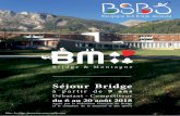 BM - Bridge Jeune€¦ · Bridge & Montagne Séjour de Bridge pour jeunes à partir de 9 ans de niveau débutant à compétiteur au centre le Brudou à Pont du Fossé près de Gap.