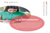 LA DYSORTHOGRAPHIE · 4 Fiche outil Dysorthographie | Projet financé par la Fédération Wallonie-Bruxelles La dysorthographie de surface correspond à l’emploi déficitaire de