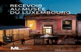 RECEVOIR AU MUSÉE DU LUXEMBOURG ... Louvre, le Musée du Luxembourg devient, en 1818, le « musée des artistes vivants ». Affectataire du Palais et du Jardin du Luxembourg en 1879,