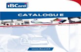 CATALOGUE - IBCard...devis@ibcard.fr / 02 51 77 85 50 04 Première imprimante Eco-conçue ! • Eco-conçue, facile à utiliser et modulable. • Ruban inséré dans une cassette pour