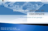 Construction d’un garage - urbinfos.fr · 2017-08-28 · - Exemple de permis de construire garage - Vous retrouverez dans e modèle l’intégralité des piè es à joindre à votre