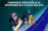 COMMISSION AUDIOVISUELLE 35 PROGRAMME DE LA SAISON … · 2018-09-26 · Trophée Emeraude Date : 20 octobre 2018 Lieu : Saint-Malo, port des Bas- Sablons (structure de plongée CSCE)