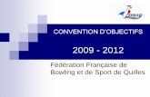 CONTRAT D’OBJECTIFS 2009 - 2012 · 2011-09-29 · Médaille de bronze au championnat du Monde en simple homme Record par équipe du championnat du Monde 7 et 9ème places à la