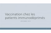 Vaccination chez les patients immunodéprimés 2019-04-15 · Schéma renforcé par 3 injections : M2, M3, M4 et rappel 11 mois Rappels à 6 ans, 11-13 ans, 25 ans (DTPC) et tous les