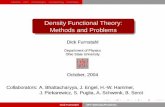Density Functional Theory: Methods and Problems · 2004-10-13 · Density Functional Theory (DFT) Dominant application: inhomogeneous electron gas Interacting point electrons in static