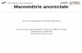 DIU Rééducation Périnéale Manométrie anorectale · 2016-02-24 · •variations de pressions dans le rectum et le canal anal dans ses deux portions (haute = SAI, basse = SSE)