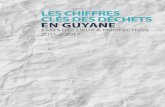 LES CHIFFRES CLÉS DES DÉCHETS EN GUYANE...La troisième édition des chiffres clés des déchets La présente édition des chiffres clés des déchets en Guyane s’inscrit dans