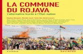 la commune du rojava - Syllepse · 2019-10-16 · la commune du rojava 8 impérialistes, et l’hégémonie du capitalisme sous sa forme la plus brutale, le Kurdistan libertaire apparaît