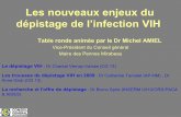 Les nouveaux enjeux du dépistage de l’infection VIH Diaporamas... · 2009-03-11 · Tous les 2 marqués CE et réactifs mixtes (VIH1 VIH2 gr O) Maintien de 2 techniques de dépistage