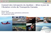 l’Aviation civile de Transports Canada · • L’Aviation civile de TC vise le 5 novembre 2020 –Ceci affectera plus de 300 aérodromes au Canada –Le programme d’essaiprévu