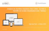 Tableau à Criteo - Big Data Paris 2020 - THIS IS BIG Fabien... · 2018-12-08 · •Premières licences Tableau Desktop attribuées Début 2013 •Le datamart est disponible dans