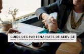 GUIDE DES PARTENARIATS DE SERVICE · 2020-06-23 · Introduction aux modèles de partenariat 17 Évaluation des partenariats de service 15 Le processus d’établissement d’un partenariat