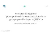Mesures d’hygiène pour prévenir la transmission de la grippe … · 2017-07-12 · Prévention de la transmission de la grippe A(H1N1) Dans les situations susceptibles de générer