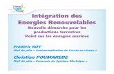 Intégration des Energies Renouvelables - RTE ... Intégration des Energies Renouvelables Nouvelle démarche pour les productions terrestres Point sur les énergies marines Frédéric