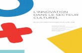 L’INNOVATION DANS LE SECTEUR CULTUREL · secteur culturel organisée par la Fondation J. Armand Bombardier, le Conseil des Arts de Montréal et Culture pour tous. Plus de 70 personnes