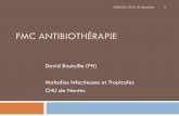 FMC antibiothérapie - Infectiologie · FMC ANTIBIOTHÉRAPIE David Boutoille (PH) Maladies Infectieuses et Tropicales CHU de Nantes GERICCO 2010 (D. Boutoille) 1