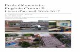École élémentaire Eugénie Cotton B · 2016-11-16 · 5, rue Eugénie Cotton - Paris 19e Tél. : 01 42 03 35 58 École élémentaire Eugénie Cotton B Livret d’accueil 2016-2017