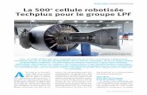 ROBOTIQUE/PROMO-REPORTAGE La 500e cellule robotisée Techplus pour le groupe LPF · 2018-06-25 · ROBOTIQUE/PROMO-REPORTAGE La 500e cellule robotisée Techplus pour le groupe LPF