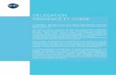 DÉLÉGATION PROVENCE ET CORSE · 2019-04-18 · DÉLÉGATION PROVENCE ET CORSE La délégation régionale couvre deux régions administratives dont cinq départements : Alpes de