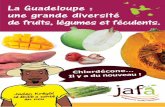 La Guadeloupe : une grande diversité de fruits, légumes et féculents. · En Guadeloupe, il existe une grande diversité de fruits et légumes. On recense près de 200 espèces
