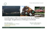 Certification FSC et la protection de la faune … « En apportant un appui à la certification FSC, vous contribuez à la sauvegarde des forêts du monde et de leurs services, ainsi