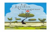 Le Jardin Voyageur - 1 · Le Jardin Voyageur - 1 - I l était une fois une ville sans le moindre jardin. Pas un seul arbre. Pas un brin de verdure. Jamais les habitants ne mettaient