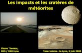Les impacts et les cratères de météorites · Avec les films et photos de la trainée atmosphérique, on en déduit (1) la vitesse, (2) la courbe de lumière (ici 3 secondes avant