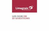 LES OGM EN 10 QUESTIONS - limagrain.com · technologies disponibles au service des différentes agricultures : conventionnelle, biologique, génétiquement modifiée. Limagrain considère