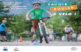 LA FÉDÉRATION FRANÇAISE SAVOIR DE CYCLOTOURISME VOUS ... · Il s’agit de connaître les règles de la mobilité à vélo, communiquer pour informer les autres d’une volonté