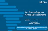 Le Roaming en Afrique centrale - ITU · En 2007, les ministres responsables des télécommunications de la poste souhaitent se de doter d'un service d'itinérance En 2009 mise en