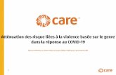 Atténuation des risque liées à la violence basée sur le genre dans … · 2020-05-11 · • Sans protection et sans réponse aux besoins des femmes, notre réponse au Covid-19